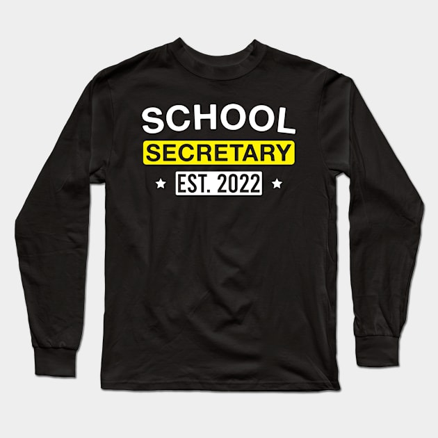 School Secretary Est. 2022 Long Sleeve T-Shirt by FOZClothing